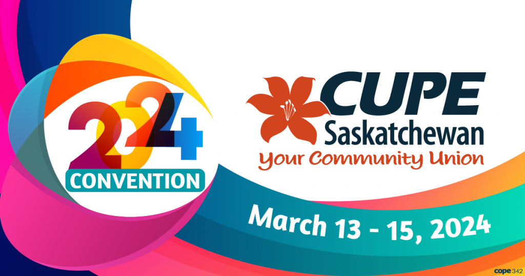 CUPE SK Convention 2024 CUPE Saskatchewan